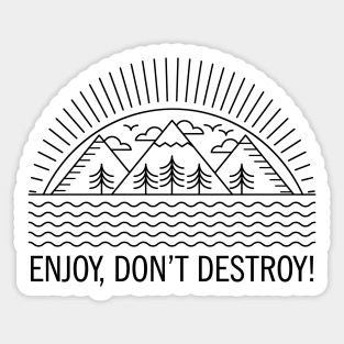 ENJOY, DON'T DESTROY! Original Line Art Design Sticker